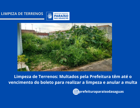 Imagem de compartilhamento para o artigo Prefeitura de Paraíso das Águas oferece oportunidade de isenção de multas por terrenos sujos da MS Todo dia